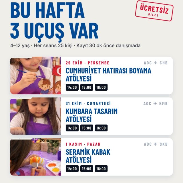 Bu hafta minik pilotlarımız için üç uçuş planlandı.

29 Ekim Perşembe: Cumhuriyet Hatırası Boyama Atölyesi
31 Ekim Cumar